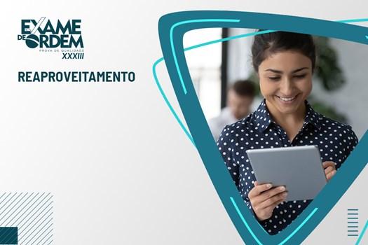 Aberto prazo de reaproveitamento da 1ª fase do XXXII Exame de Ordem Unificado.
