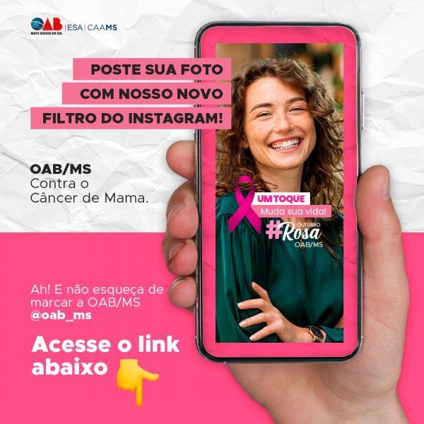 OAB/MS apoia Campanha de Prevenção ao Câncer de Mama e disponibiliza filtro do ‘Outubro Rosa’.