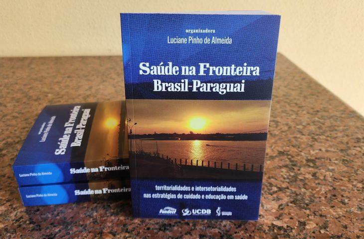 Saúde na fronteira Brasil-Paraguai é tema de livro lançado por pesquisadores, com apoio da Fundect.