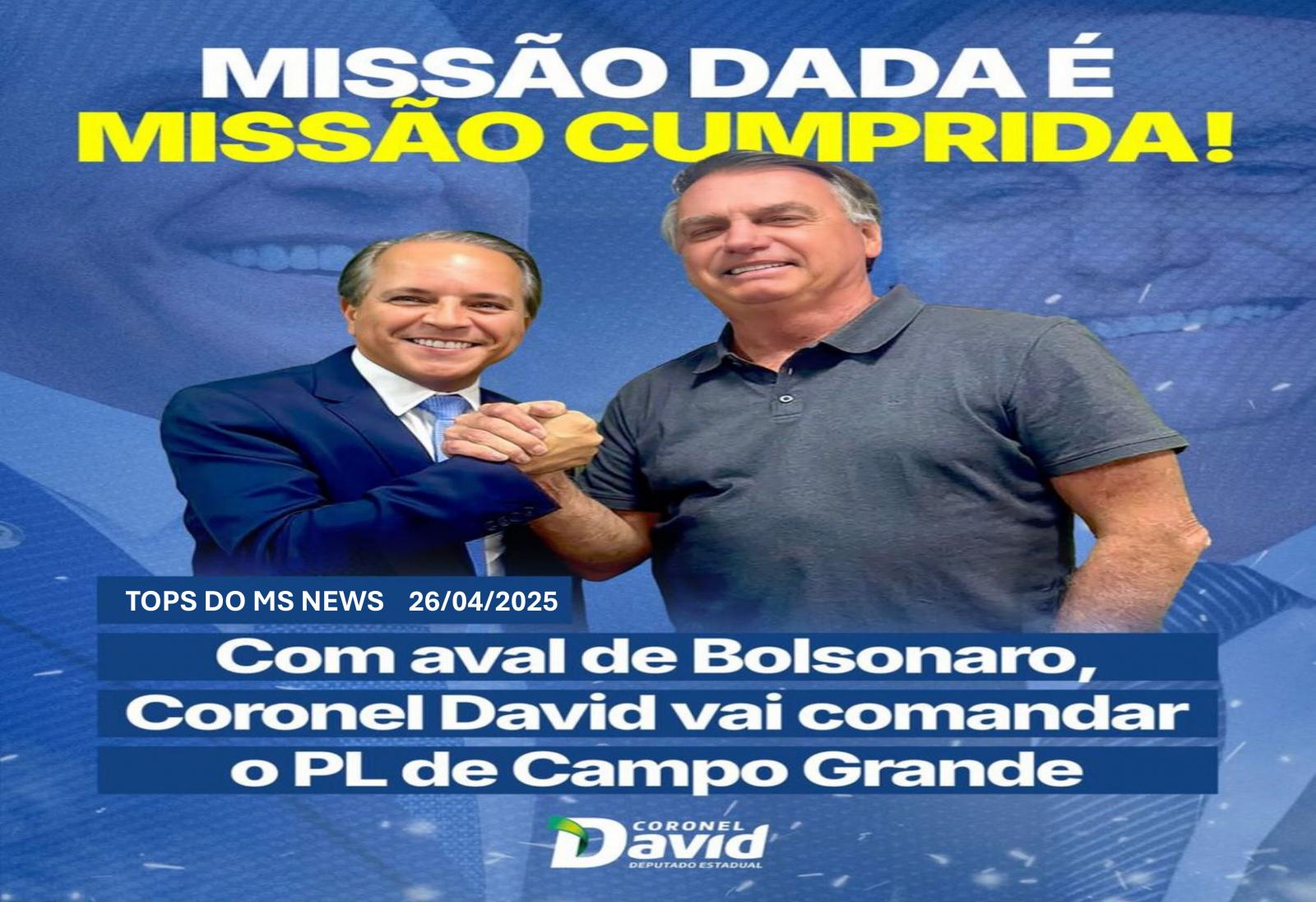 Com aval do ex presidente Jair Messias  Bolsonaro, Coronel David vai comandar o PL de Campo Grande-MS.