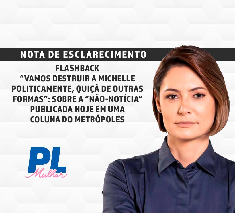 FLASHBACK – “VAMOS DESTRUIR A MICHELLE POLITICAMENTE, QUIÇÁ DE OUTRAS FORMAS”: SOBRE A “NÃO-NOTÍCIA” PUBLICADA HOJE EM UMA COLUNA DO METRÓPOLES.