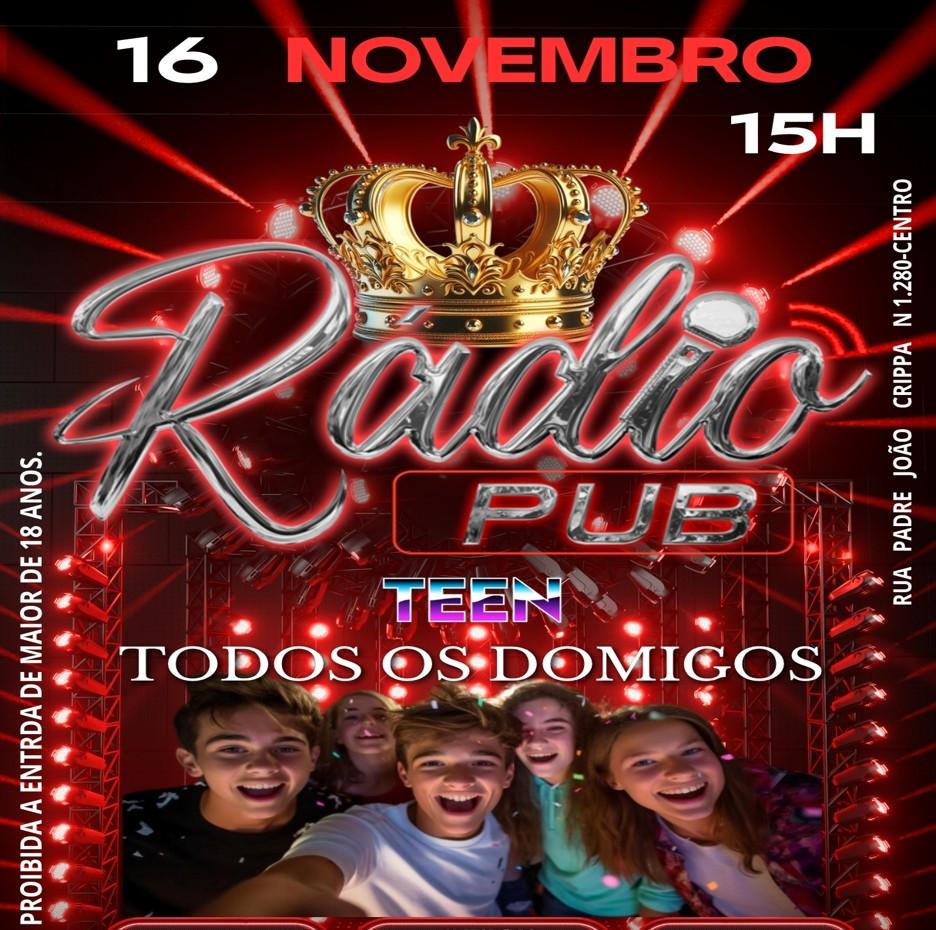Vem aí a primeira balada teen! Na Boate Rádio Pub dia 16 de novembro no Domingo ás 15:00h.