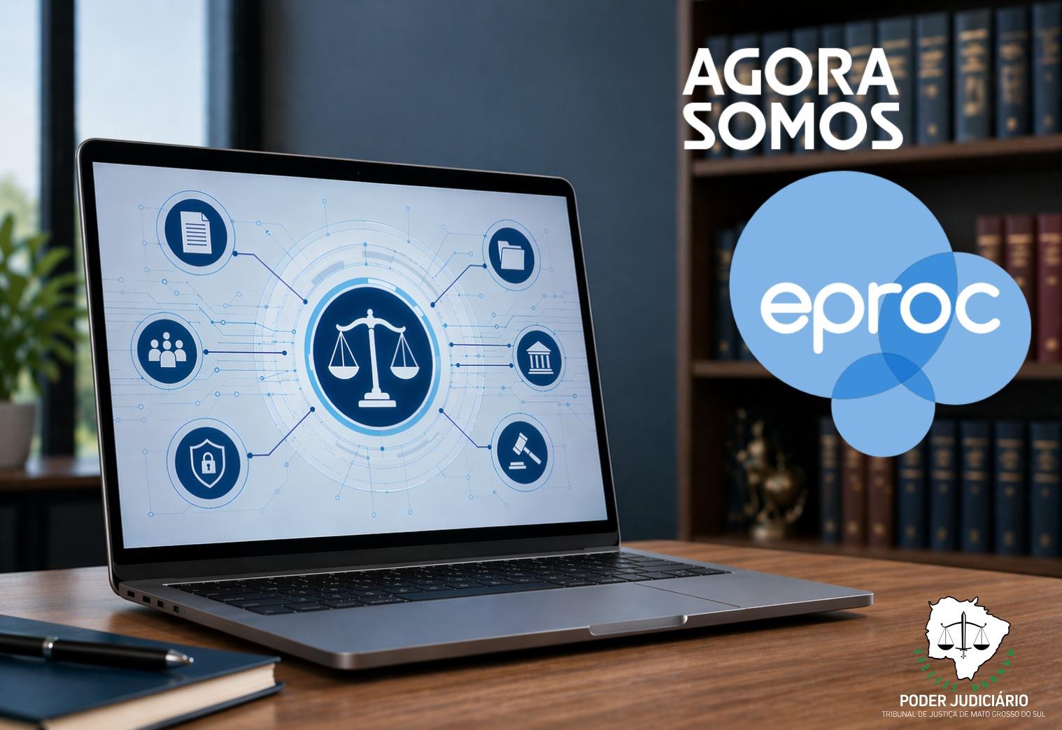 TJ conclui implantação do eproc nos Juizados Especiais Cíveis de MS no dia 28.