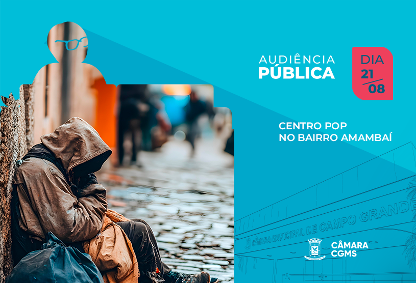 Audiência Pública na Câmara debate instalação do Centro POP no Bairro Amambaí.