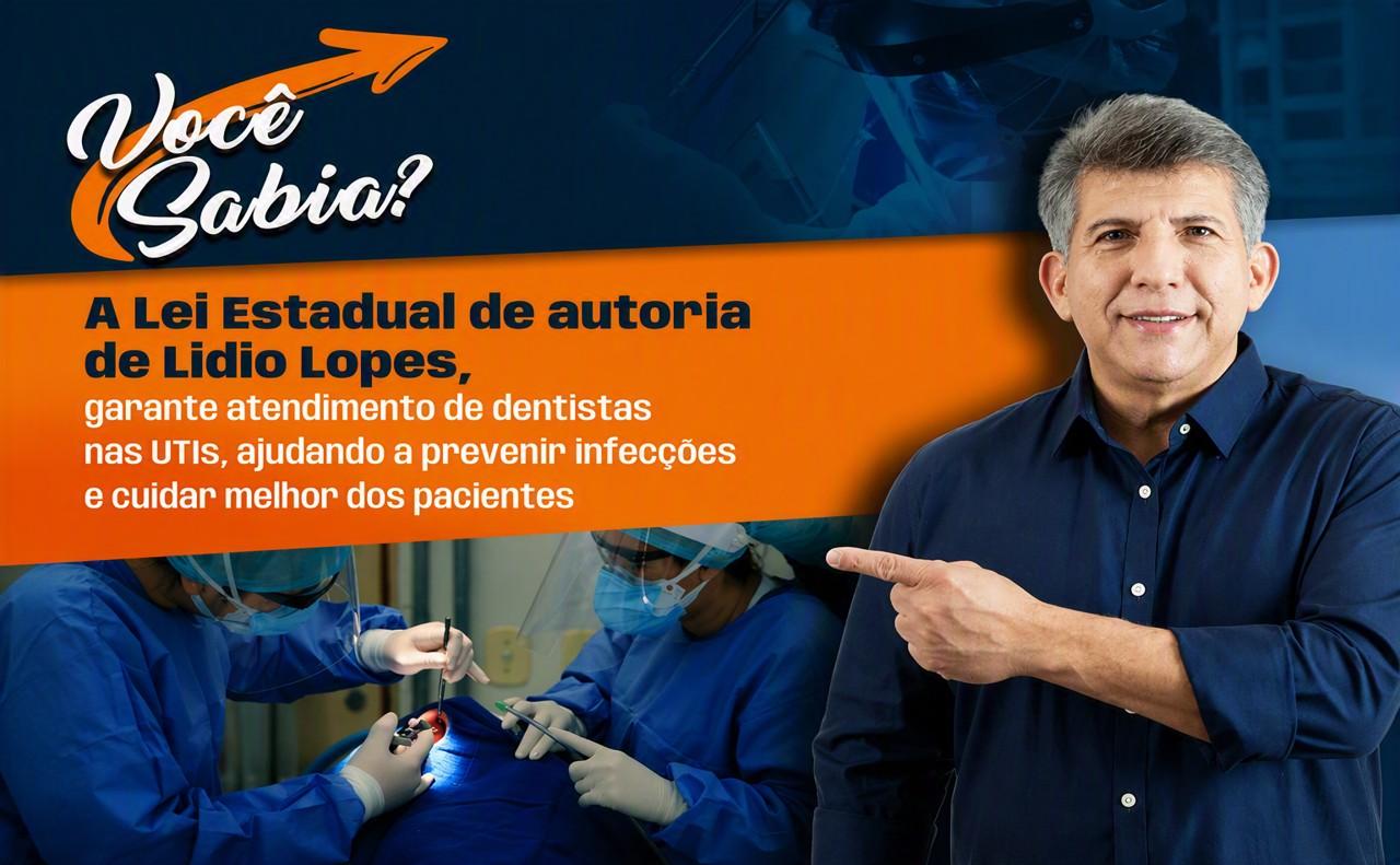 Lidio Lopes fortalece saúde hospitalar com lei que garante dentistas em unidades de terapia intensiva.